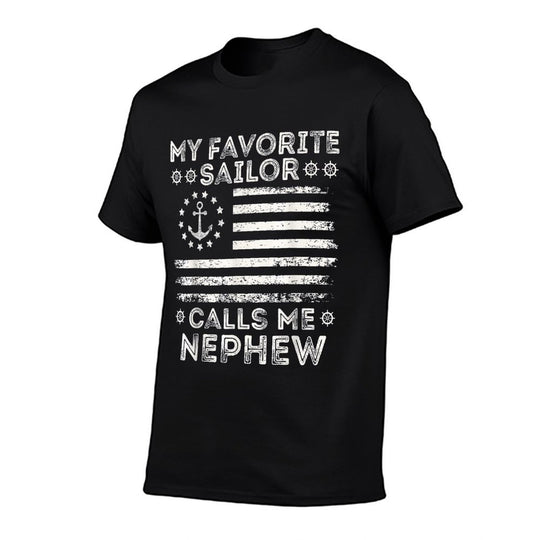 My Favorite Sailor Calls Me Nephew Sailor Nephew US Comfortable T-Shirt