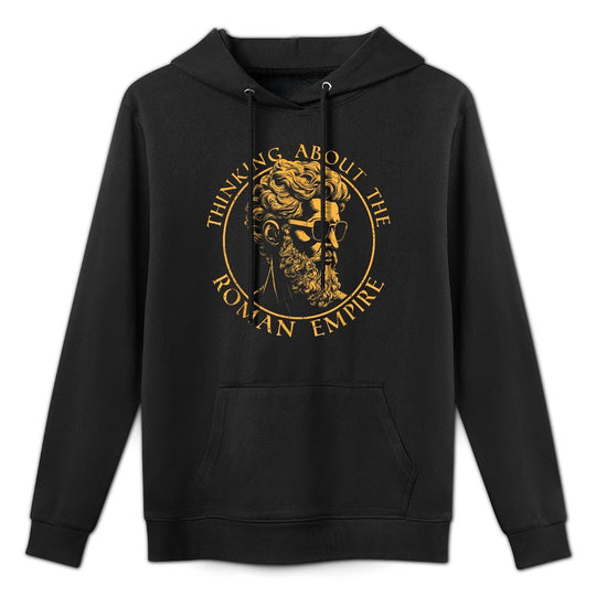 Thinking About The Roman Empire Funny History Meme Casual Wear Hoodie