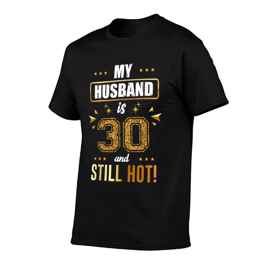My Husband Is 30 And Still Hot! - 30th Birthday Party  Polyester Blend T-Shirt