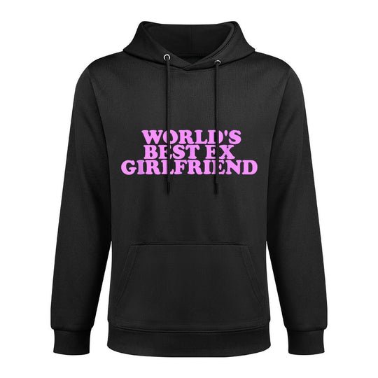 World&#39;s Best Ex Girlfriend Apparel All-Day Comfort Hoodie