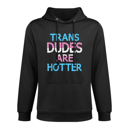 Funny Trans Dudes Are Hotter Transgender LGBT Pride Gift Cotton-Polyester Blend Hoodie