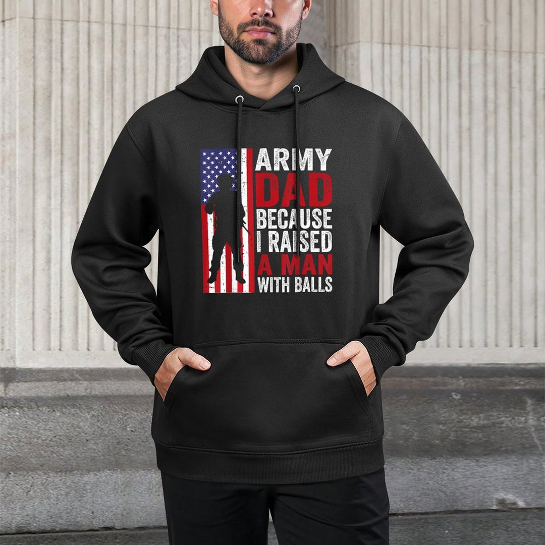 Funny Army Dad Because I Raised A Man with Balls Shrink-Resistant Hoodie