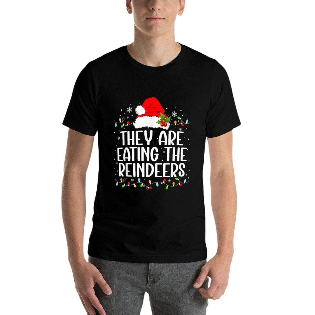 Theyre Eating The Reindeers Funny Christmas Tees  Quick-drying T-Shirt