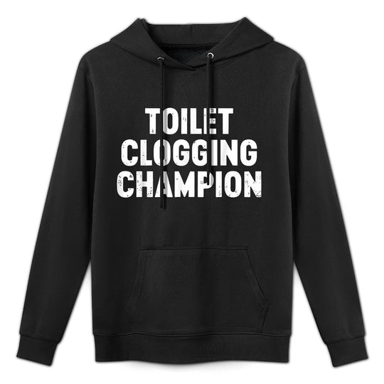 Toilet Clogging Champion Machine Washable Hoodie