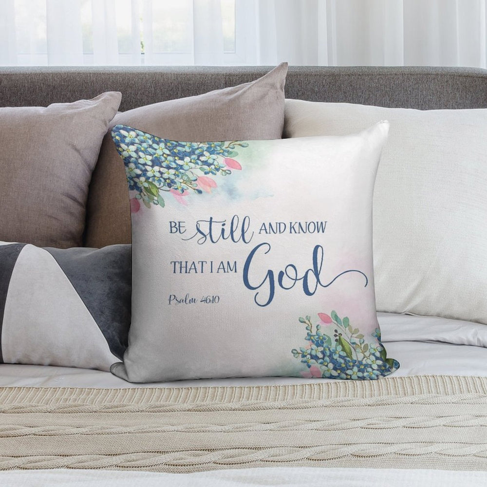 Be Still And Know That I Am God, Ps 4610 Soft Luxury Feel Throw Pillow