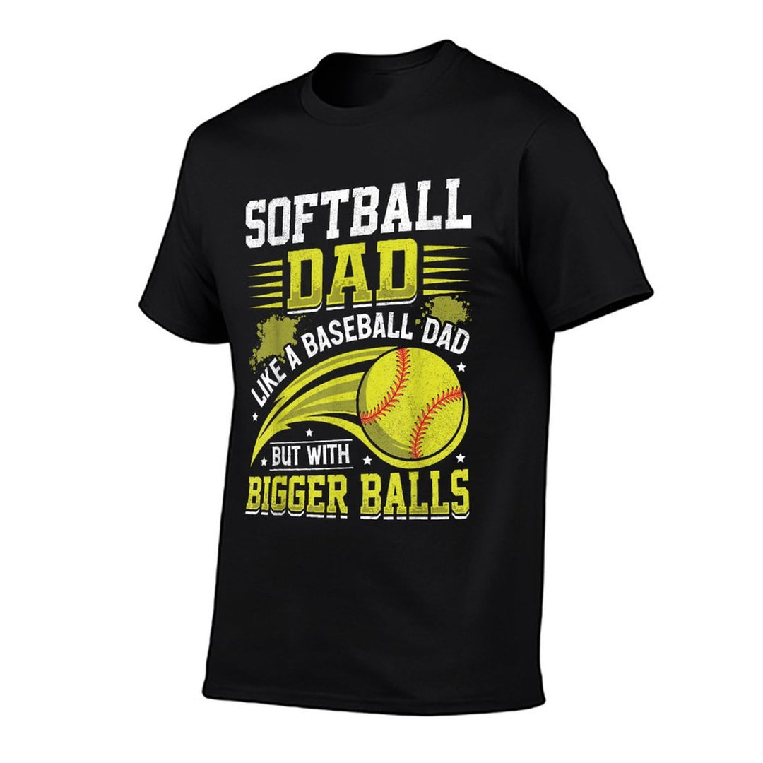 Softball Dad Like Baseball But With Bigger Balls Fathers Day  Rolled Sleeves T-Shirt