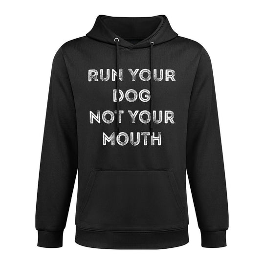 Run Your Dog Not Your Mouth - Vintage Simple Text Customizable Surface Hoodie