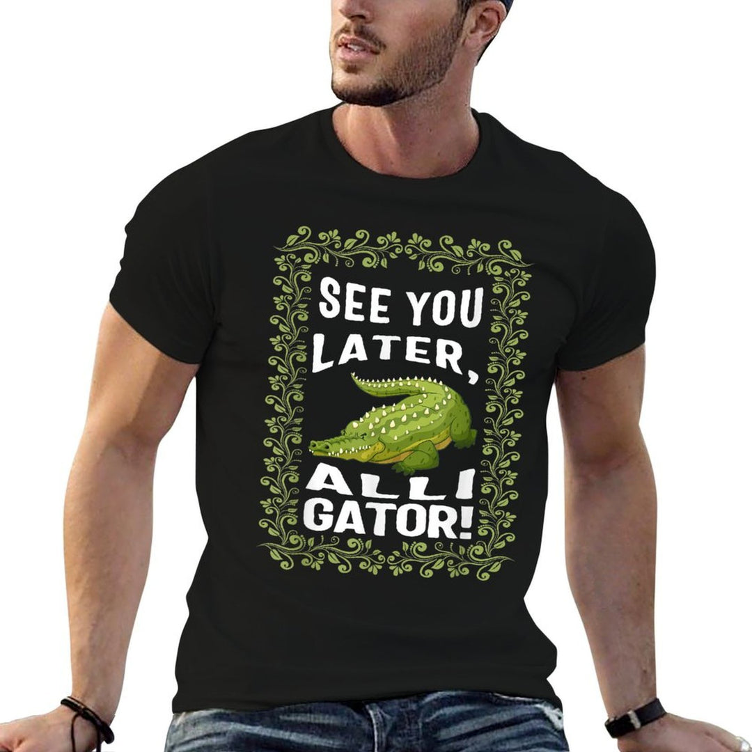 See You Later Alligator Floral Rhyming Theme Alligator Zooke  Versatile T-Shirt