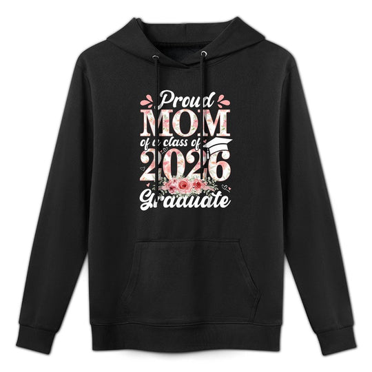 Proud Mom Of A 2026 Graduate Class Senior Graduation Floral Shape Retention Hoodie
