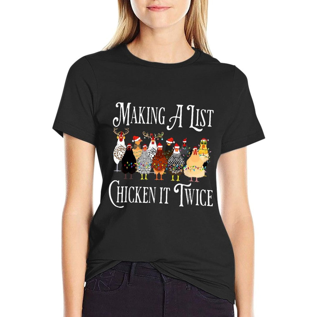 Funny Chicken Christmas, Making A List Chicken It Twice  Tagless Design T-Shirt