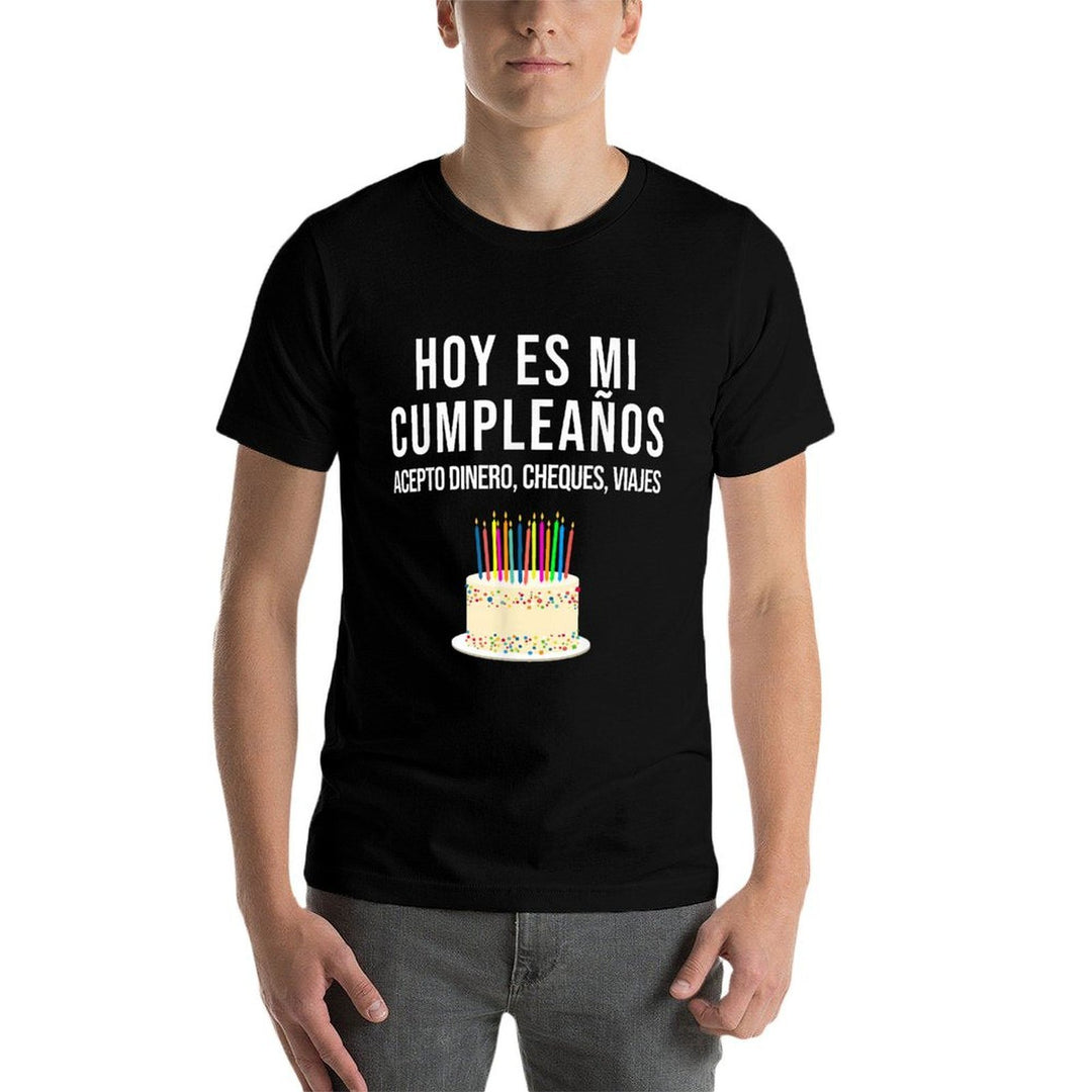 Hoy Es Mi Cumpleaños Funny Birthday Gift Spanish Playera Comfortable T-Shirt