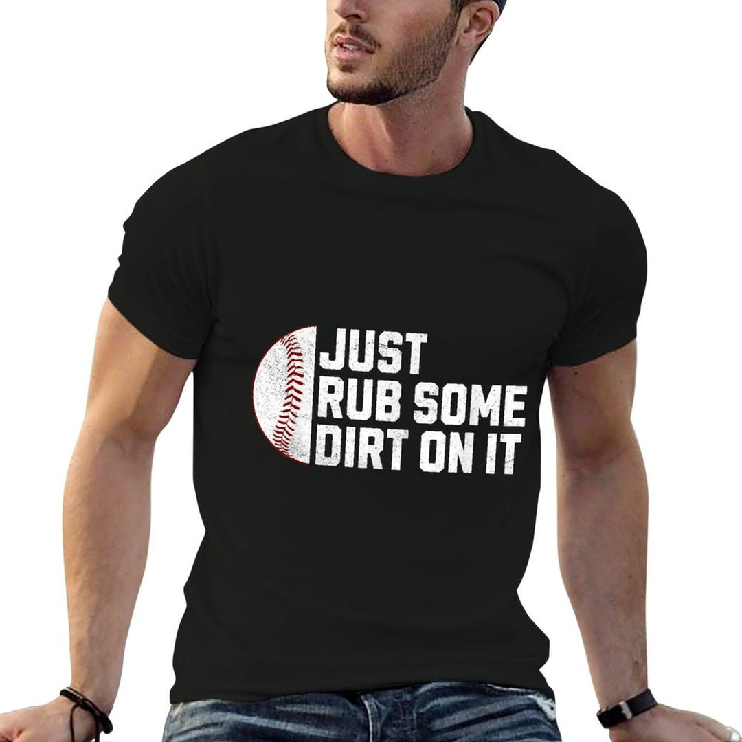 Funny Sports Meme Rub Some Dirt On It for Funny Baseball Mom  Odor-resistant T-Shirt