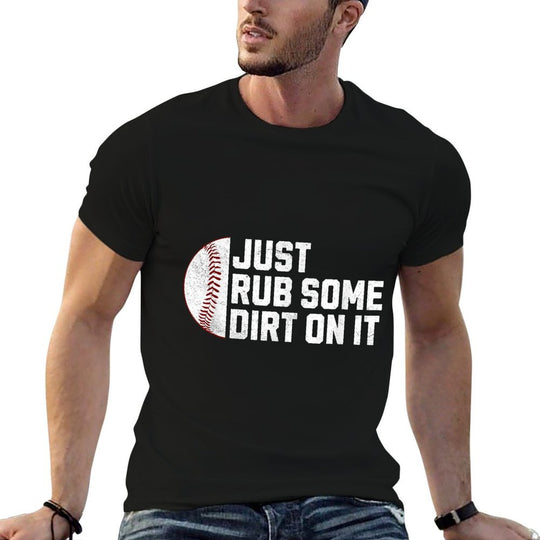 Funny Sports Meme Rub Some Dirt On It for Funny Baseball Mom  Odor-resistant T-Shirt