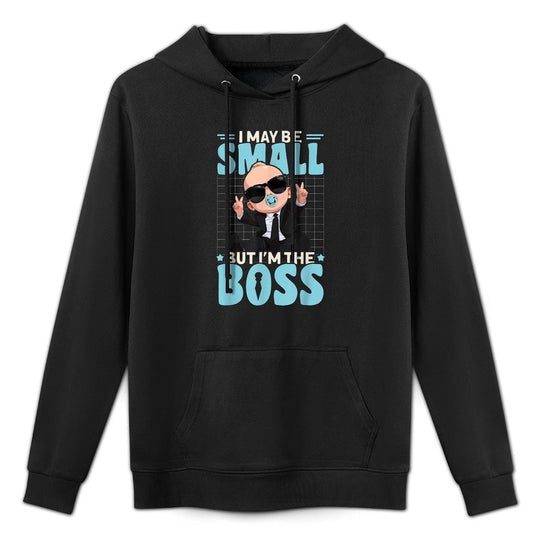 Baby Boss &#34;I May Be Small But I'm The Boss&#34; Like A Boss Kids Shape Retention Hoodie