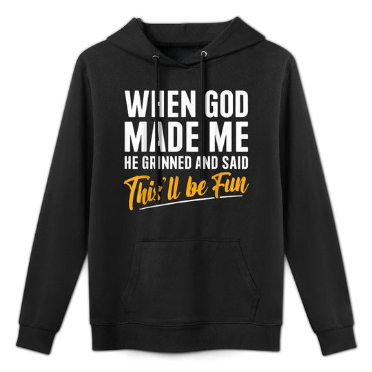 When God Created Me When God Made Me Funny God Shrink-Resistant Hoodie