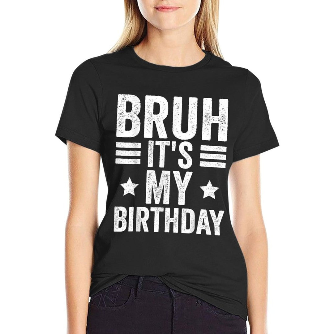 Its My Birthday Birthday Men Kid Bruh Its My Birthday  Easy-care T-Shirt