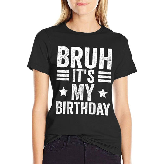 Its My Birthday Birthday Men Kid Bruh Its My Birthday  Easy-care T-Shirt