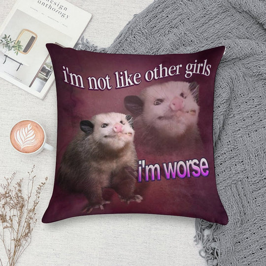 I'm Not Like Other Girls, I'm Worse Possum Word Art Soft Luxury Feel Throw Pillow