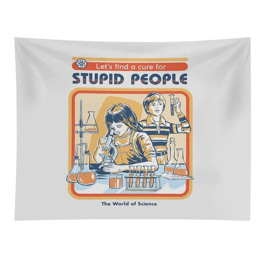 A Cure For Stupid People Tapestry