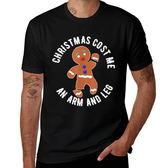 Gingerbread Christmas Cost Me An Arm And Leg  High-quality Stitching T-Shirt