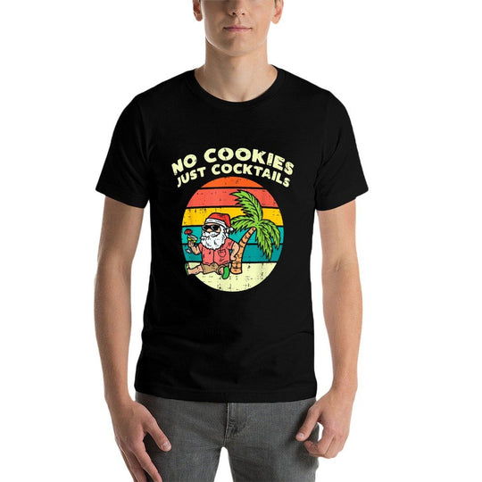 No Cookies Just Cocktails Santa Beach Christmas In July Xmas Men Women Comfortable T-Shirt