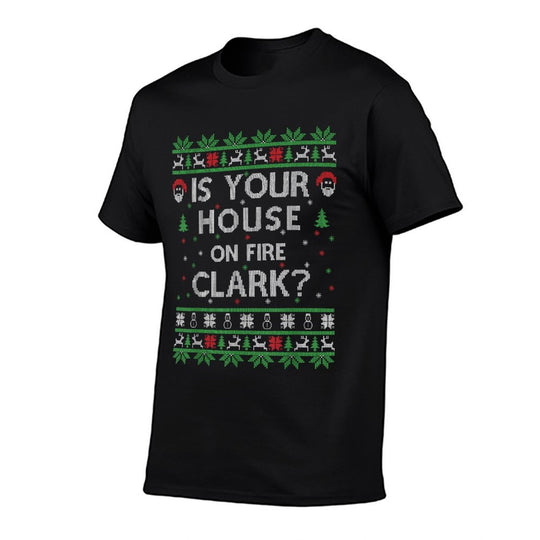 Is Your House on Fire Clark Ugly Christmas Holiday Gift  Fade-proof Color T-Shirt