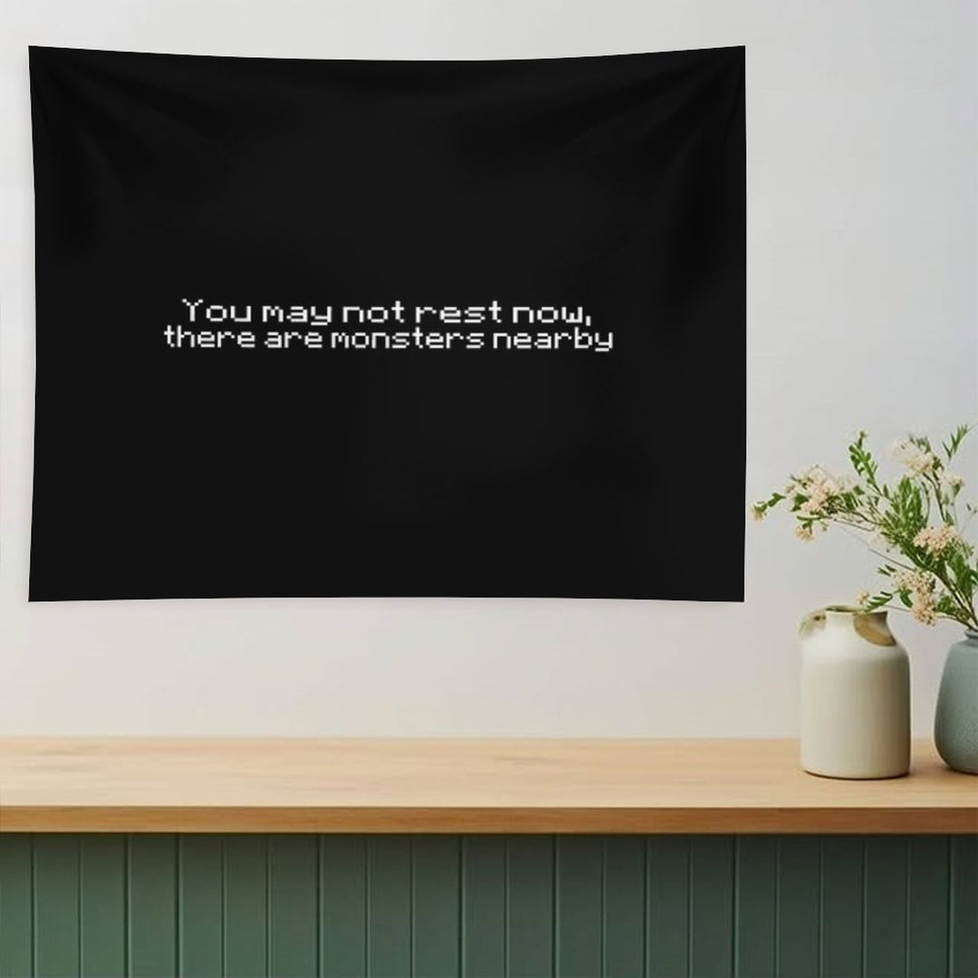 You May Not Rest Now, There Are Monsters Nearby Tapestry