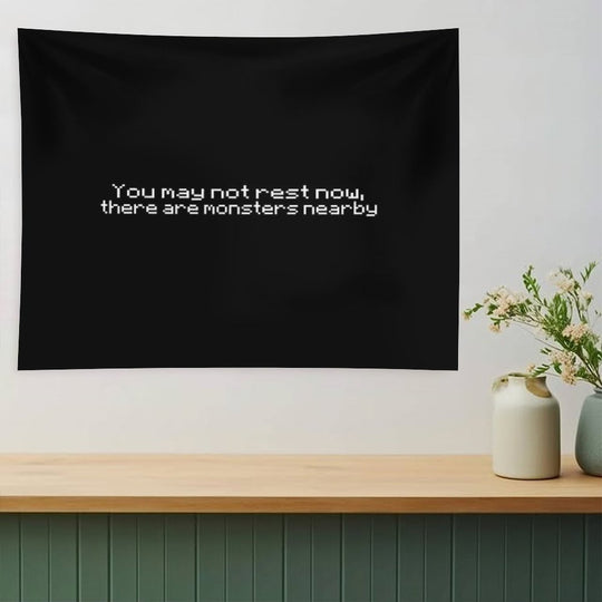 You May Not Rest Now, There Are Monsters Nearby Tapestry