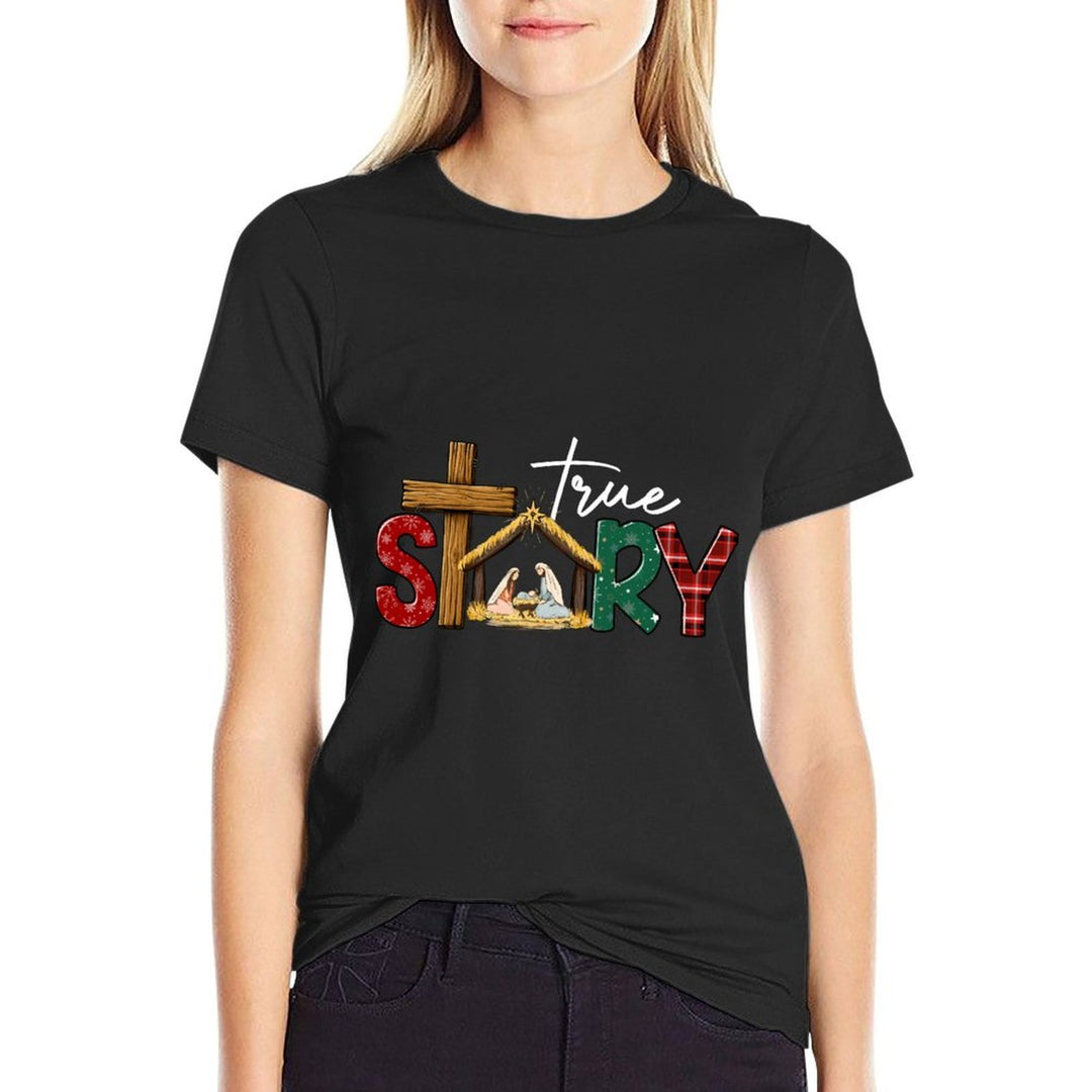 True Story Nativity Christmas Jesus Xmas Catholic Christian Comfortable T-Shirt