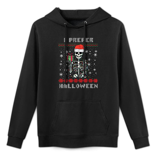 Christmas Skeleton I Prefer Halloween Ugly Xmas Men Women Easy Care Hoodie