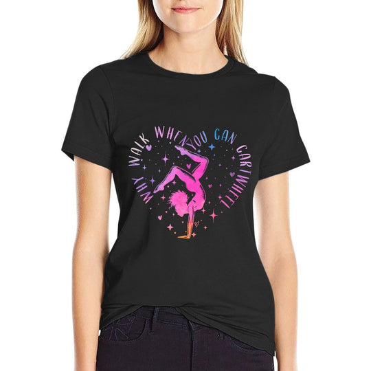 Cute Why Walk When You Can Cartwheel Gymnastics Women Girls  Eco-friendly Material T-Shirt
