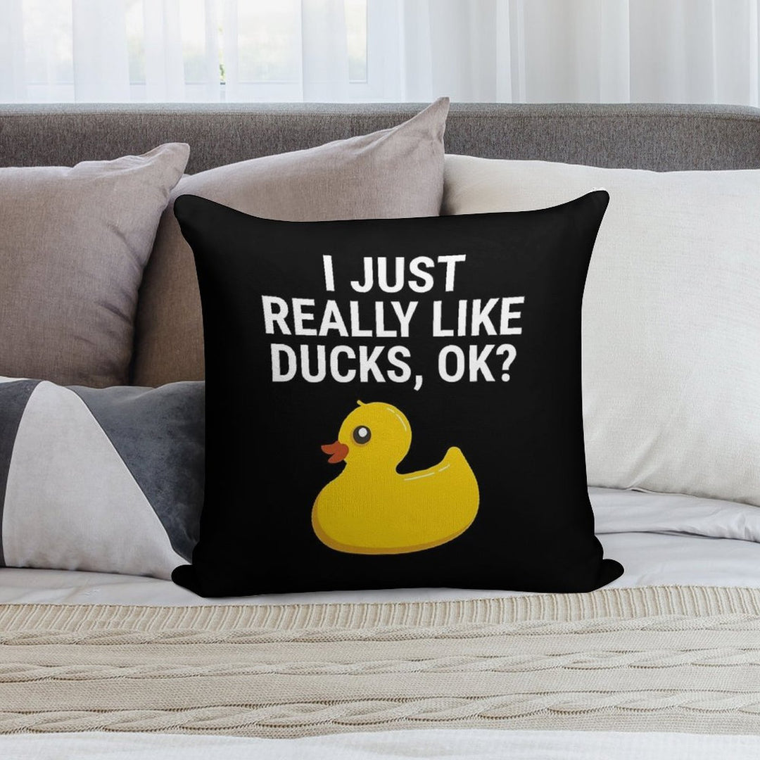 I Just Really Like Ducks Ok Rubber Duck T-shirt Soft Gift Ready Throw Pillow