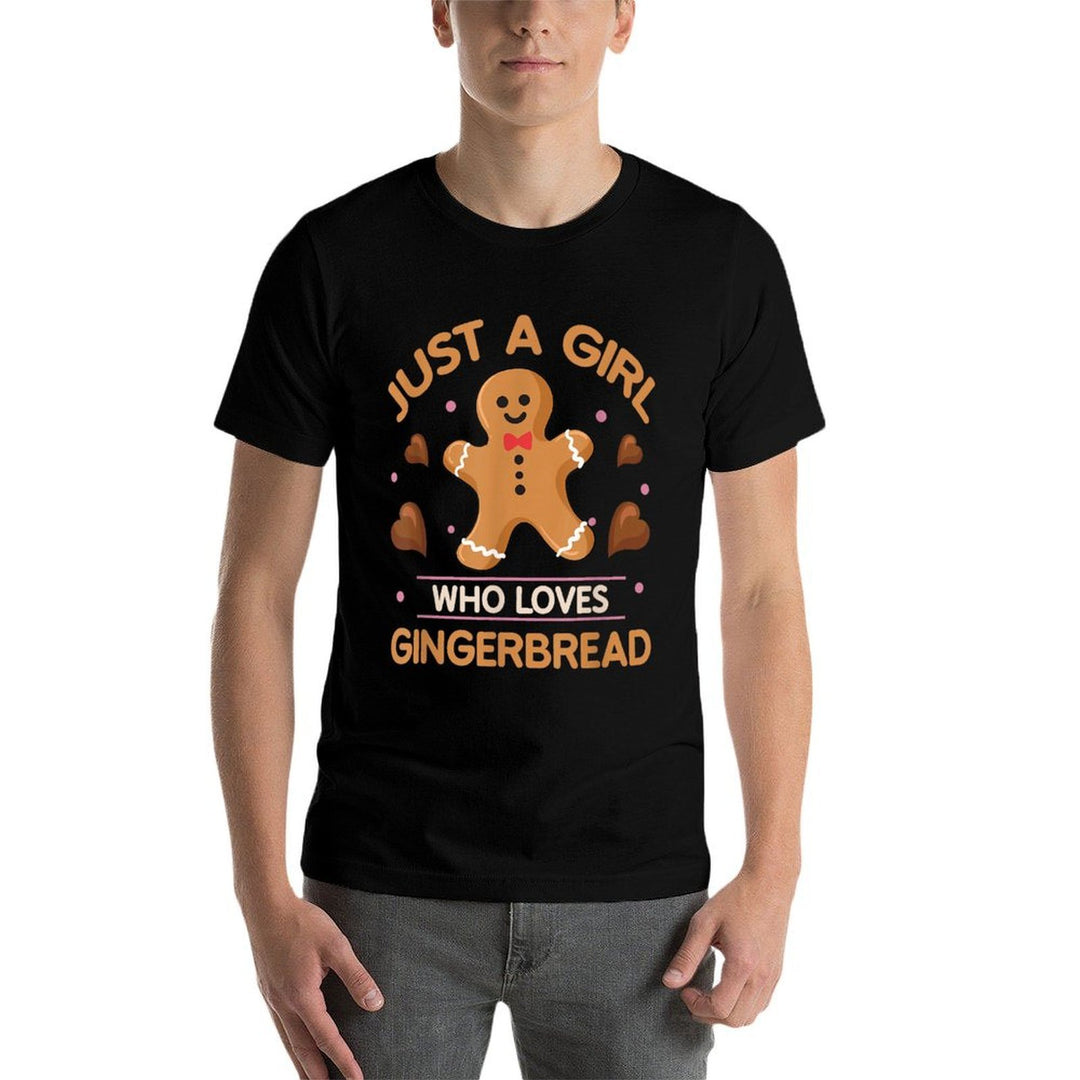 Just A Girl Who Loves Gingerbread Man Funny Christmas Comfortable T-Shirt