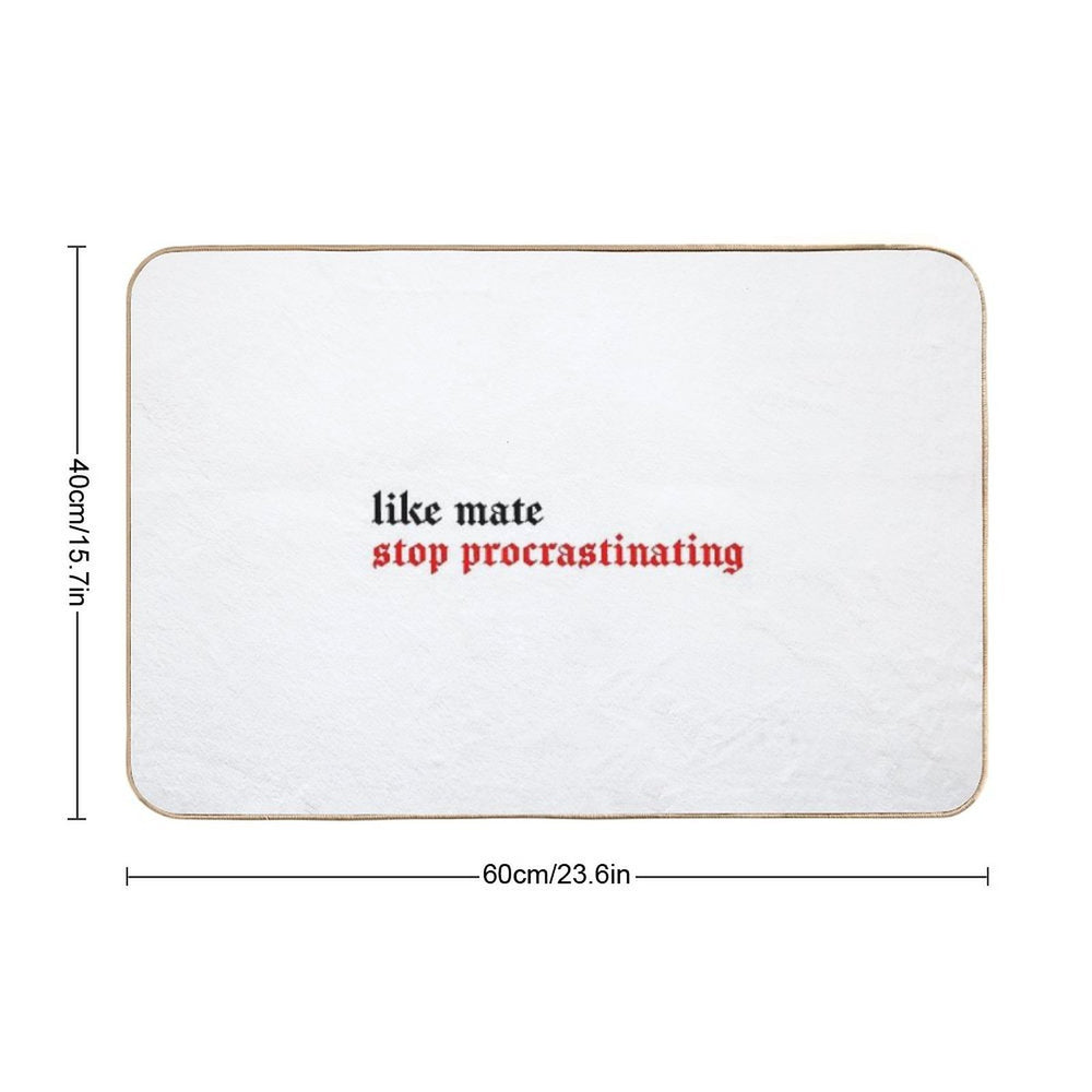 Bangchan Like Mate, Stop Procrastinating  Slip-Resistant Bath Mat