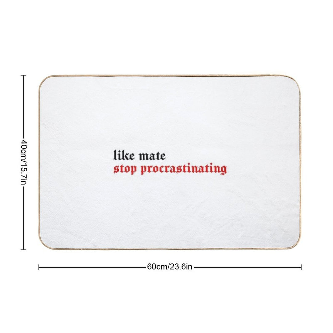 Bangchan Like Mate, Stop Procrastinating  Slip-Resistant Bath Mat