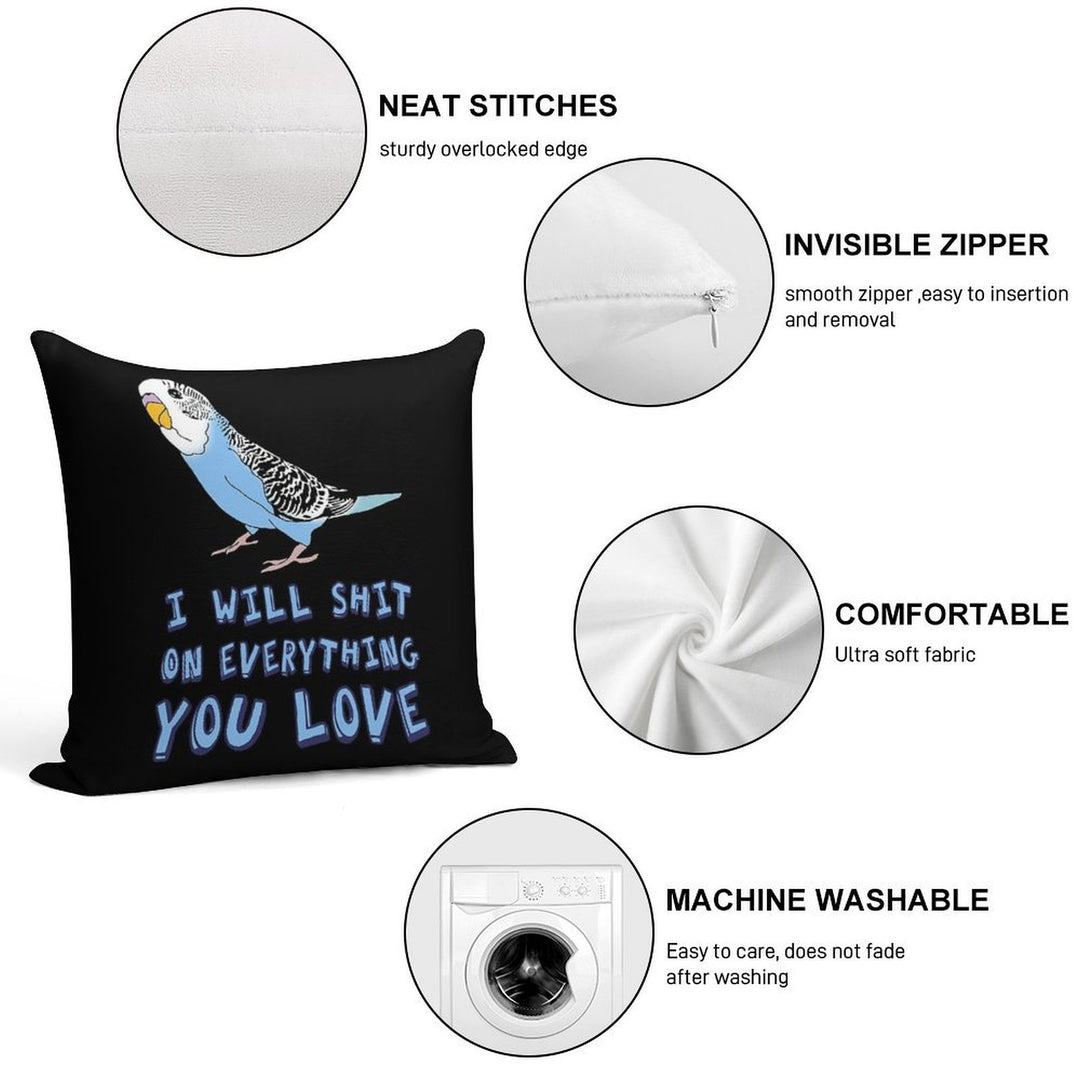 I Will Shit on Everything You Love - Blue Budgie Soft Ultra-Soft Texture Throw Pillow