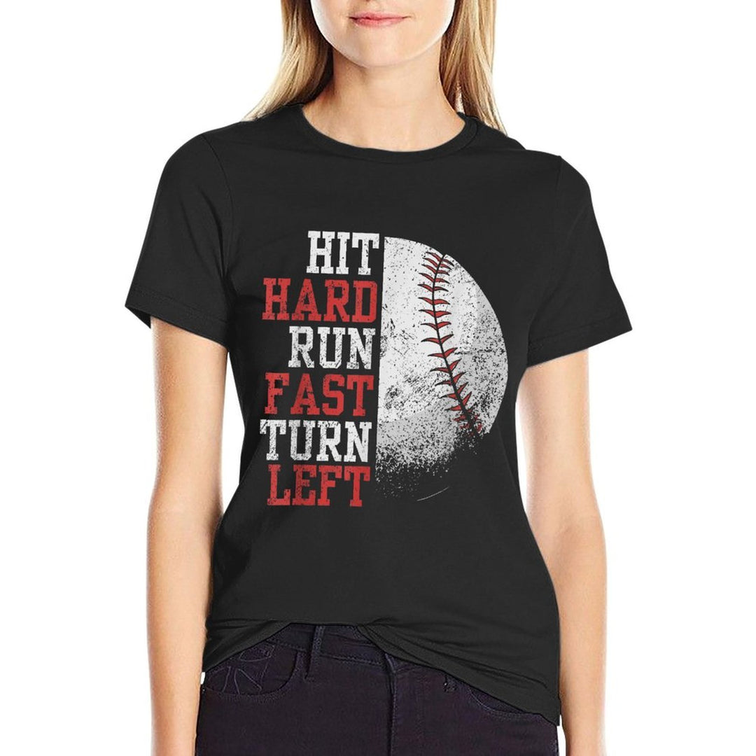 Hit Hard Run Fast Turn Left Funny Baseball Player Fan Funny  Odor-resistant T-Shirt