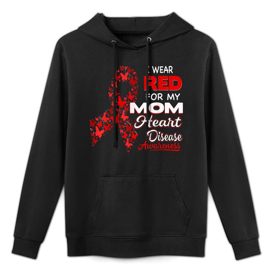 I Wear Red For My Mom Heart Disease Awareness Colorfast Hoodie