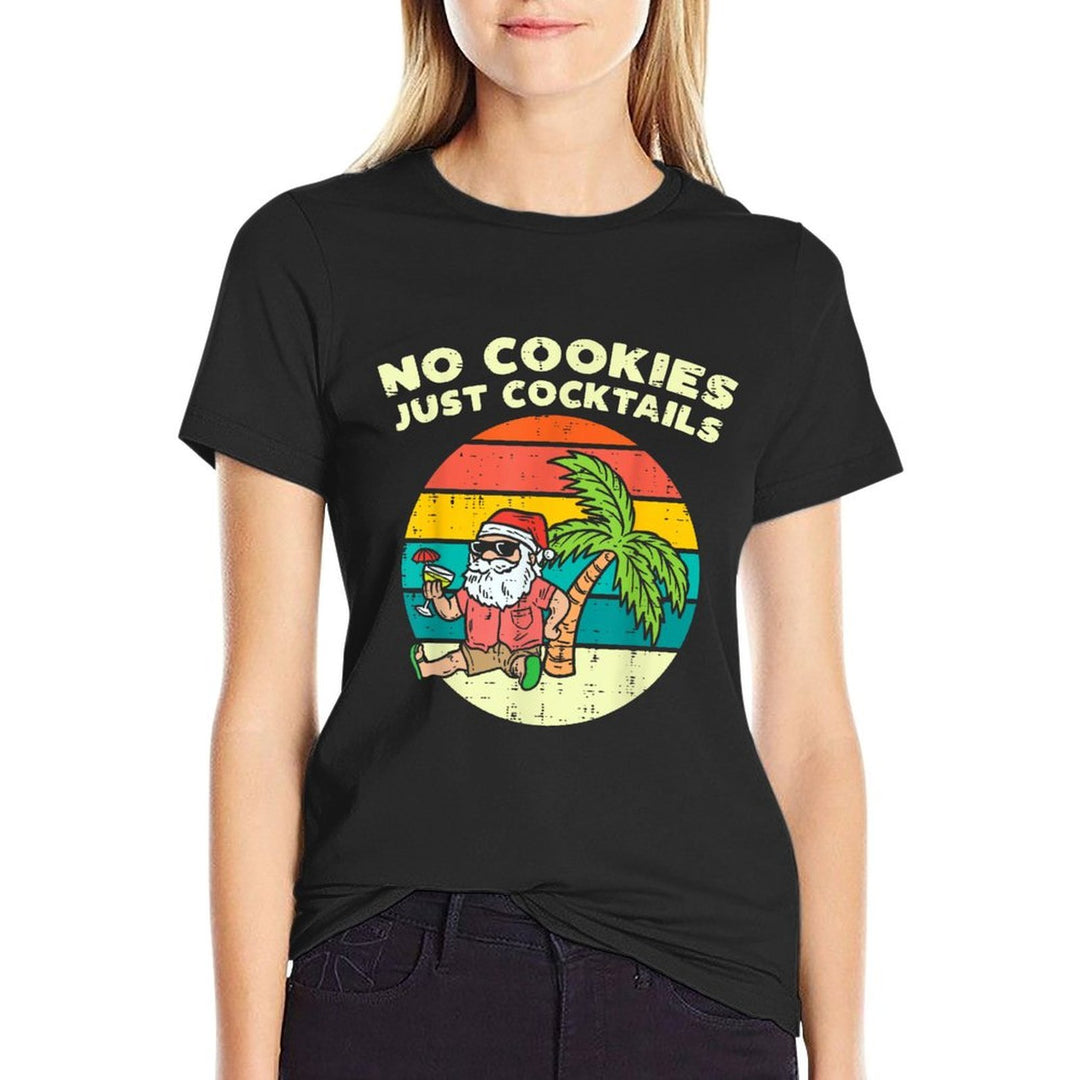 No Cookies Just Cocktails Santa Beach Christmas In July Xmas Men Women Comfortable T-Shirt