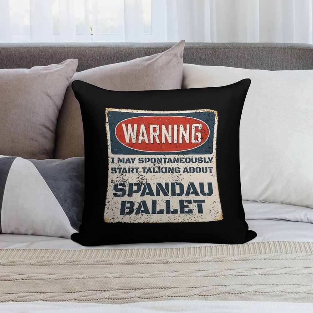 Warning May Spontaneously Start Talking About Talk Spandau Ballet Soft Multiple Sizes Throw Pillow