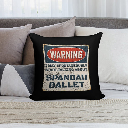 Warning May Spontaneously Start Talking About Talk Spandau Ballet Soft Multiple Sizes Throw Pillow