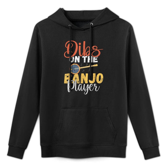 Dibs on The Banjo Player Durable Construction Hoodie