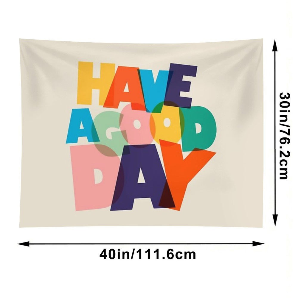 HAVE A GOOD DAY - Colorful Typography Tapestry