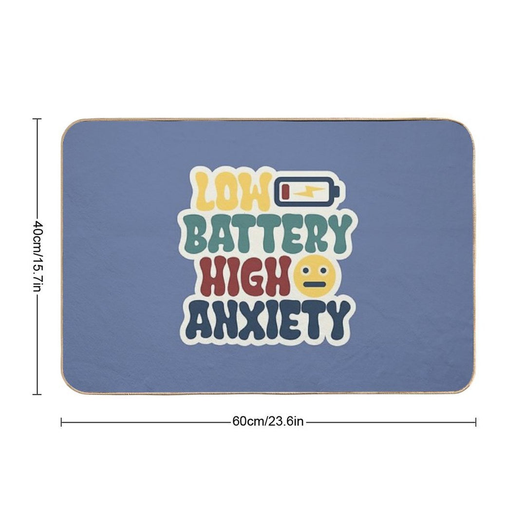 Low Battery High Anxiety  Non-Slip Bath Mat