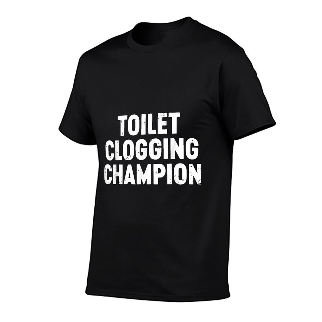 Toilet Clogging Champion  Affordable Price T-Shirt