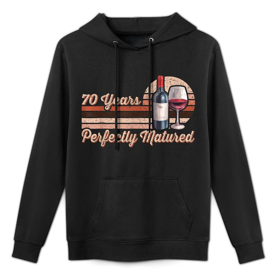 70 Years Perfectly Matured - Wine Lover - 70th Birthday Versatile Streetwear Hoodie