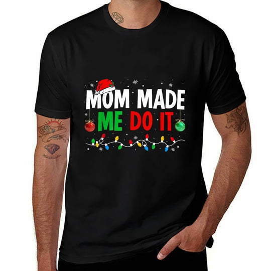 I Dont Do Matching Christmas Outfits Mom Made Me Do It  Graphic-printed T-Shirt