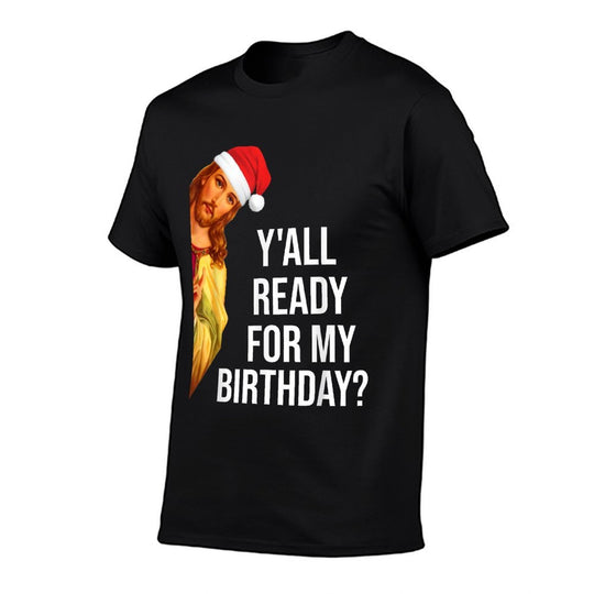 Yall Ready For My Birthday Jesus Christmas Santa Hat  Rolled Sleeves T-Shirt