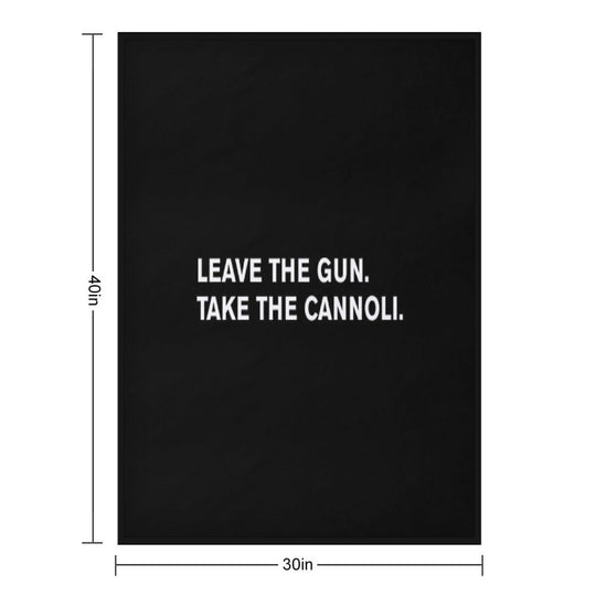Leave The Gun. Take The Cannoli All-season Throw Blanket