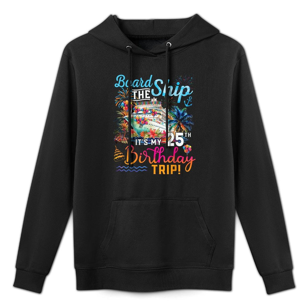 Board The Ship It's My 25th Birthday Trip Cruise Vacation Customizable Surface Hoodie